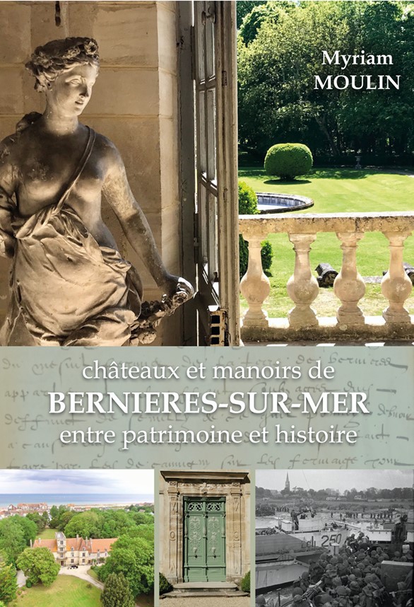 Livre Châteaux et manoirs de Bernières-sur-Mer entre patrimoine et histoire